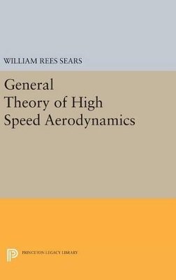 William Rees Sears - General Theory of High Speed Aerodynamics - 9780691653211 - V9780691653211