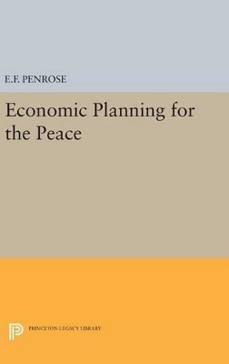 Ernest Francis Penrose - Economic Planning for the Peace - 9780691653273 - V9780691653273