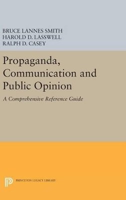 Bruce Lannes Smith - Propaganda, Communication and Public Opinion - 9780691653587 - V9780691653587