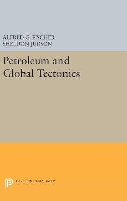 Alfred G. Fischer (Ed.) - Petroleum and Global Tectonics (Princeton Legacy Library) - 9780691654270 - V9780691654270