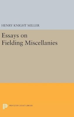 Henry Knight Miller - Essays on Fielding Miscellanies - 9780691654867 - V9780691654867