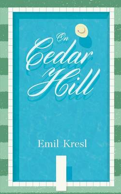 Emil Kresl - On Cedar Hill - 9780692487129 - V9780692487129