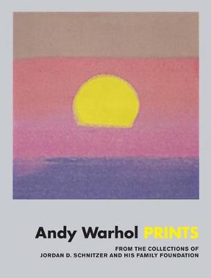 Carolyn Vaughn - Andy Warhol: Prints: From the Collections of Jordan D. Schnitzer and his Family Foundation - 9780692764473 - V9780692764473