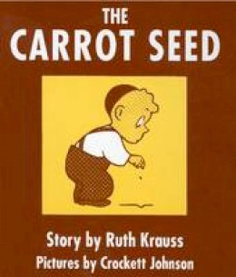 Ruth Krauss - The Carrot Seed Board Book - 9780694004928 - V9780694004928