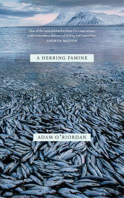 Adam O´riordan - A Herring Famine - 9780701187972 - V9780701187972