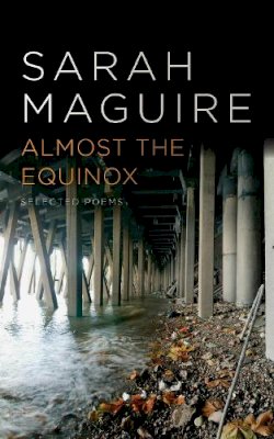 Maguire, Sarah - Almost the Equinox: Selected Poems - 9780701188559 - V9780701188559