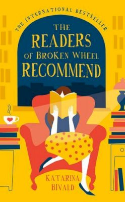 Katarina Bivald - The Readers of Broken Wheel Recommend - 9780701189075 - 9780701189075