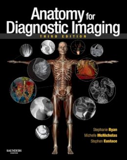 Ryan, Stephanie; Mcnicholas, Michelle; Eustace, Stephen John - Anatomy for Diagnostic Imaging - 9780702029714 - V9780702029714