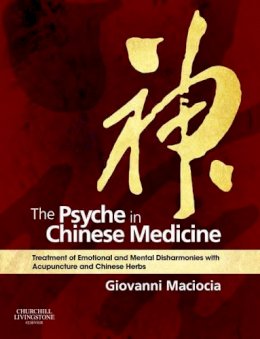 Giovanni Maciocia - The Psyche in Chinese Medicine - 9780702029882 - V9780702029882