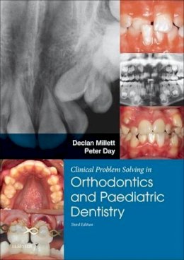 Declan Millett - Clinical Problem Solving in Dentistry: Orthodontics and Paediatric Dentistry, 3e - 9780702058363 - V9780702058363