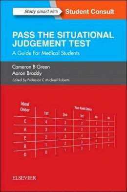 Cameron B Green - Pass the Situational Judgement Test: A Guide for Medical Students, 1e - 9780702067006 - V9780702067006