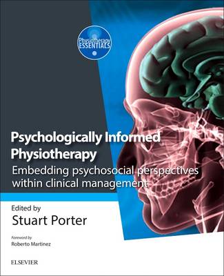  - Psychologically-Informed Physiotherapy: Embedding psychosocial perspectives within clinical management, 1e (Physiotherapy Essentials) - 9780702068171 - V9780702068171