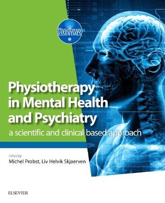 Michel Probst - Physiotherapy in Mental Health and Psychiatry: a scientific and clinical based approach, 1e - 9780702072680 - V9780702072680