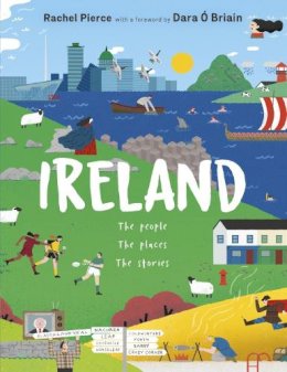 Rachel Pierce - Ireland: The People, The Places, The Stories  with a foreword by Dara Ó Briain: 1 - 9780702302411 - 9780702302411