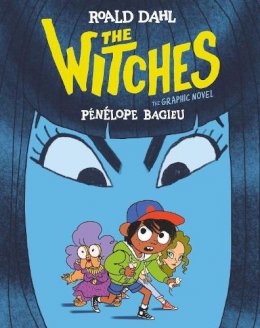 Dahl, Roald, Bagieu, Penelope - The Witches: The Graphic Novel - 9780702304903 - 9780702304903