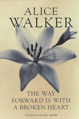 Alice Walker - The Way Forward is with a Broken Heart - 9780704346888 - KSS0000620