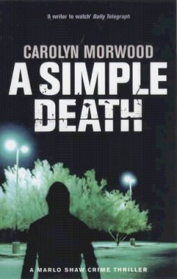 Carolyn Morwood - A Simple Death: A Marlo Shaw Mystery - 9780704347274 - KSS0004783