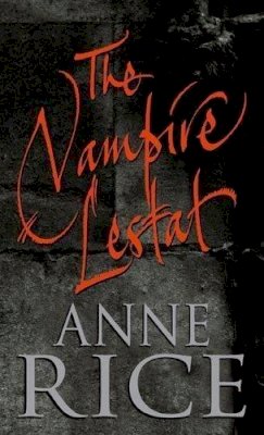 Anne Rice - The Vampire Lestat - 9780708831533 - KTG0000126