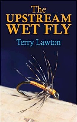 Terry Lawton - The Upstream Wet Fly - 9780709088622 - V9780709088622
