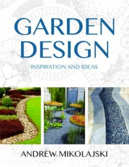 Andrew Mikolajski - Garden Design - 9780709091950 - V9780709091950