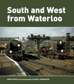 Mark B Warburton - South and West from Waterloo - 9780711037953 - V9780711037953