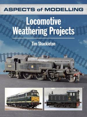 Tim Shackleton - Aspects of Modelling: Locomotive Weathering Projects - 9780711038134 - V9780711038134