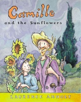 Laurence Anholt - Camille and the Sunflowers (Anholt's Artists) - 9780711221567 - V9780711221567