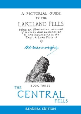 Alfred Wainwright - Wainwright Pictoral Guides, Book 3: Central Fells, 50th Anniversary Edition (Pictorial Guides to the Lakeland Fells) - 9780711224568 - V9780711224568