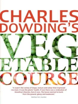 Charles Dowding - Charles Dowding's Vegetable Course - 9780711232679 - V9780711232679