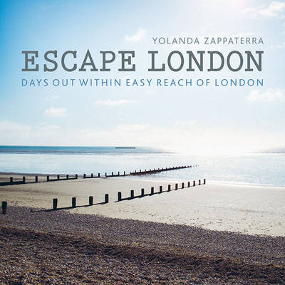 Yolanda Zappaterra - Escape London: Days Out within Easy Reach of London - 9780711236912 - V9780711236912