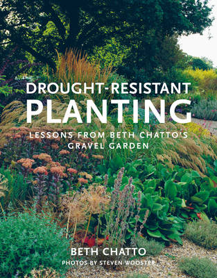 Beth Chatto - Drought-Resistant Planting: Lessons from Beth Chatto´s Gravel Garden - 9780711238114 - V9780711238114