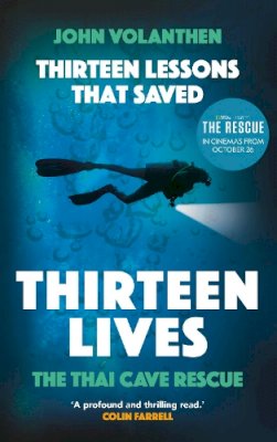 John Volanthen - Thirteen Lessons that Saved Thirteen Lives: The Thai Cave Rescue - 9780711266094 - 9780711266094