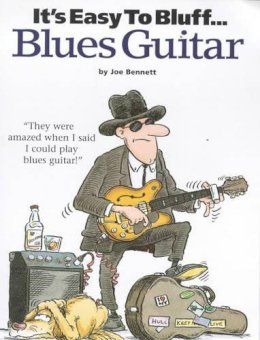 Joe Bennet - It's Easy to Bluff Blues Guitar - 9780711980082 - V9780711980082