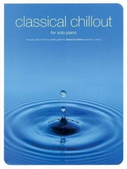 Hal Leonard Publishing Corporation - Classical Chillout for Solo Piano - 9780711992375 - V9780711992375