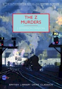 J. Jefferson Farjeon - The Z Murders (British Library Crime Classics) - 9780712356213 - V9780712356213