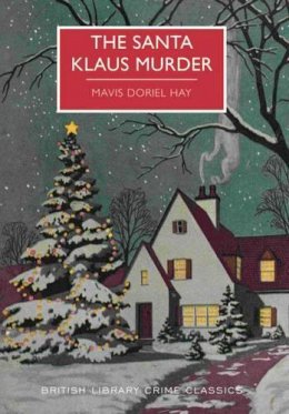 Mavis Doriel Hay - The Santa Klaus Murder (British Library Crime Classics) - 9780712356305 - V9780712356305 Mavis Doriel Hay - The Santa Klaus Murder (British Library Crime Classics) - 9780712356305 - V9780712356305