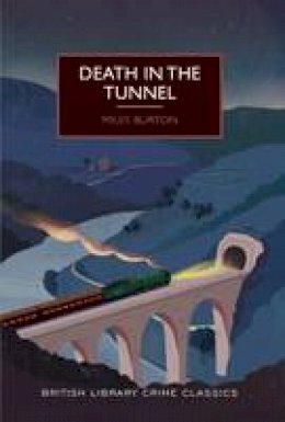 Miles Burton - Death in the Tunnel (British Library Crime Classics) - 9780712356411 - V9780712356411