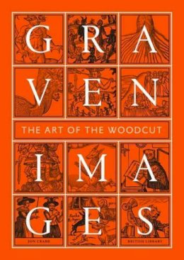 Jon Crabb - Graven Images: The Art of the Woodcut - 9780712356725 - V9780712356725