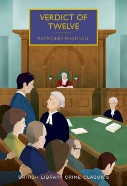 Raymond Postgate - Verdict of Twelve (British Library Crime Classics) - 9780712356749 - V9780712356749