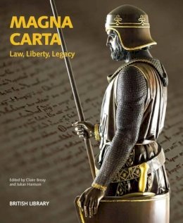 Claire Breay (Ed.) - Magna Carta: Law, Liberty, Legacy - 9780712357630 - V9780712357630