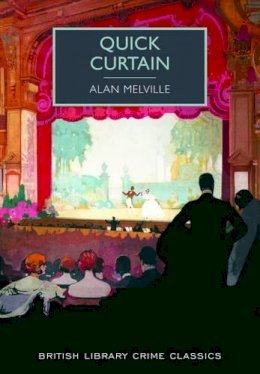 Alan Melville - Quick Curtain (British Library Crime Classics) - 9780712357890 - V9780712357890