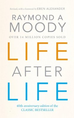 Dr Raymond Moody - Life After Life - 9780712602730 - 9780712602730