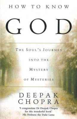 Deepak Chopra - How to Know God - 9780712605489 - V9780712605489