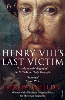 Jessie Childs - Henry VIII's Last Victim - 9780712643474 - V9780712643474