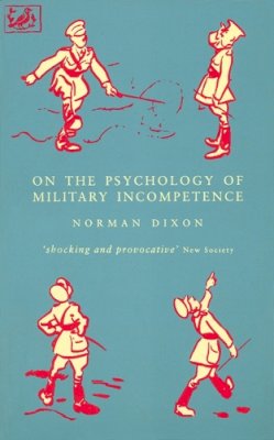 M Dixon - On the Psychology of Military Incompetence - 9780712658898 - 9780712658898