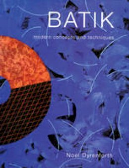 Noel Dyrenforth - Batik: Modern Concepts and Techniques - 9780713487787 - KJE0003558