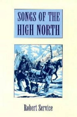 Robert Service - Songs of the High North - 9780713650822 - V9780713650822