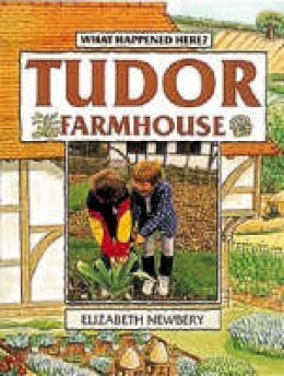 Elizabeth Newbury - Tudor Farmhouse - 9780713662801 - V9780713662801