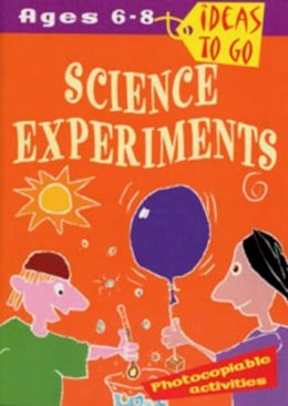 Tricia Dearborn - Science Experiments: Ages 6-8: Experiments to Spark Curiosity and Develop Scientific Thinking - 9780713663471 - V9780713663471