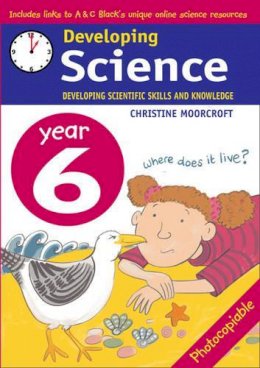 Christine Moorcroft - Developing Science: Year 6: Developing Scientific Skills and Knowledge - 9780713666458 - V9780713666458